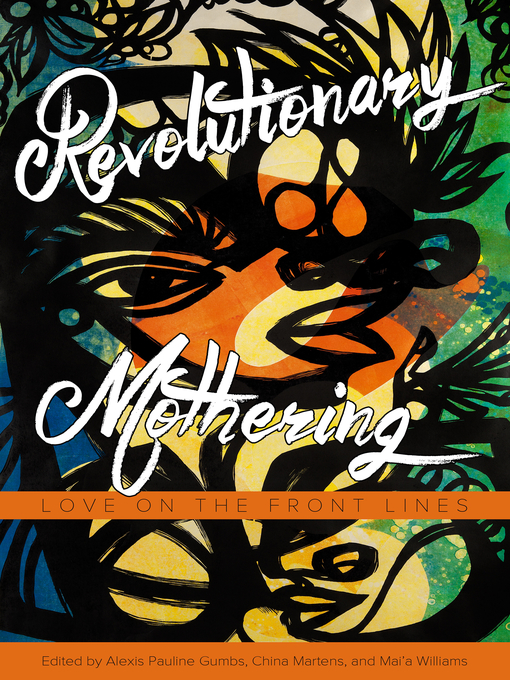 Title details for Revolutionary Mothering by Alexis Pauline Gumbs - Available